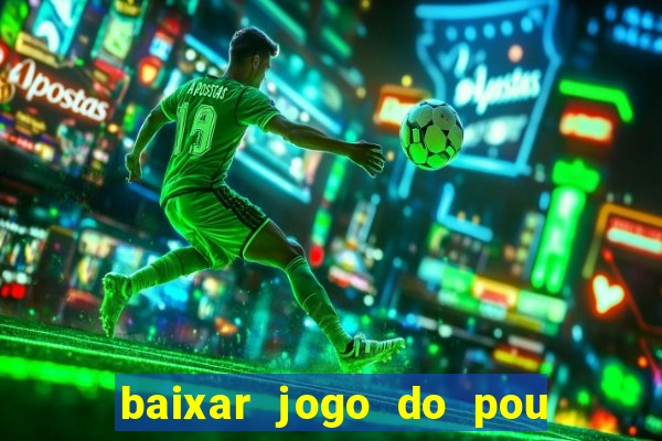 baixar jogo do pou no play store